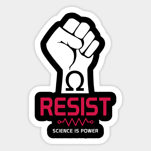 Resist T-Shirt: Science is Power Sticker by Boots